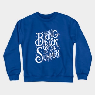 Bring Back the Summer Crewneck Sweatshirt